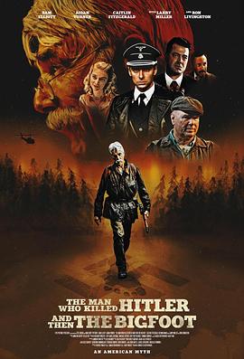 [杀死希特勒与大脚怪的人][The][Man][Who][Killed][Hitler][and][Then][the][Bigfoot][2018][HD720P][X264][AAC][English][CHS-ENG]插图